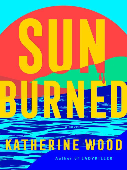 Title details for Sunburned by Katherine Wood - Available